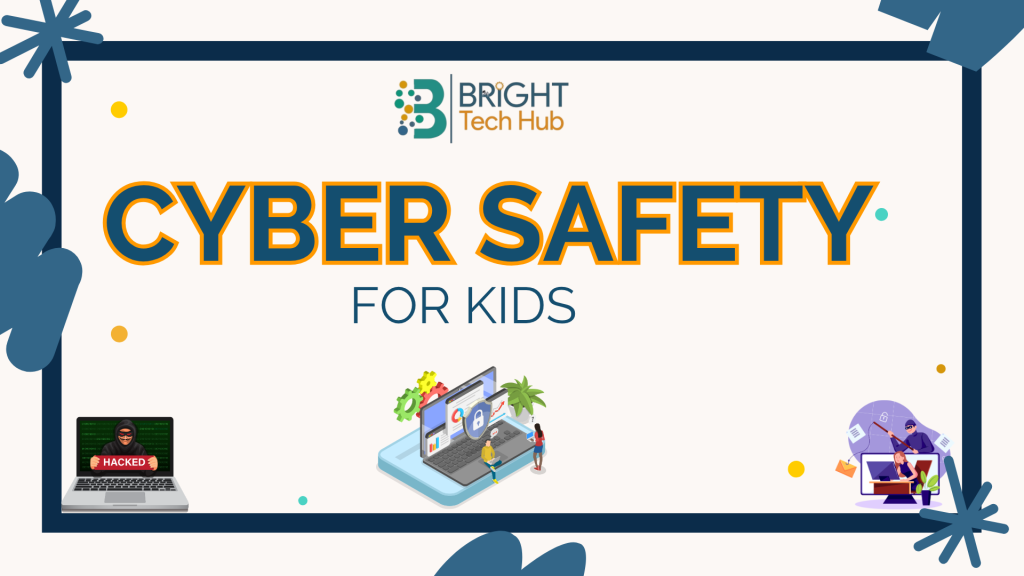CYBER SAFETY FOR KIDS